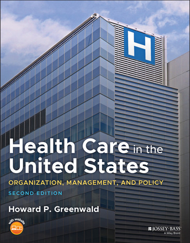 Health Care in the United States: Organization, Management, and Policy book cover by Howard P. Greenwald