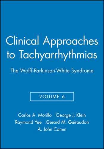Clinical Approaches to Tachyarrhythmias, The Wolff-Parkinson-White Syndrome (Clinical Approaches To Tachyarrhythmias) book cover by 