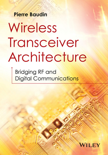 Wireless Transceiver Architecture: Bridging RF and Digital Communications book cover by Pierre Baudin