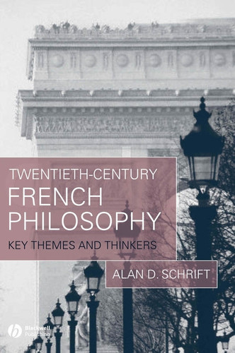 Twentieth-Century French Philosophy: Key Themes and Thinkers book cover by Alan D. Schrift