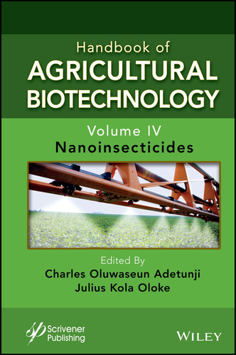 Handbook of Agricultural Biotechnology, Volume 4: Nanoinsecticides (Handbook of Agricultural Bionanobiotechnology) book cover by 