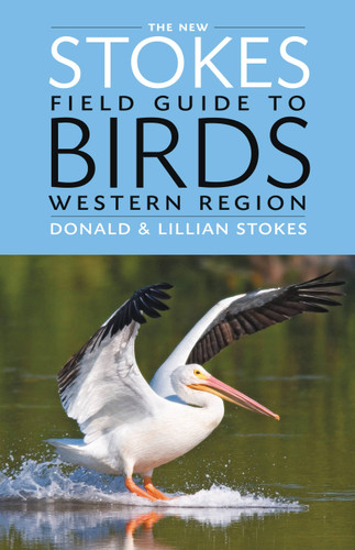 The New Stokes Field Guide to Birds: Western Region book cover by Donald Stokes, Lillian Q. Stokes