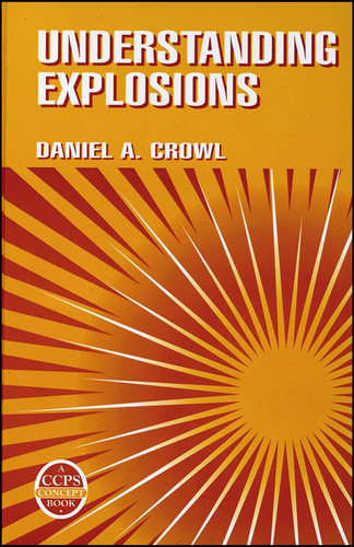 Understanding Explosions (A CCPS Concept Book) book cover by Daniel A. Crowl