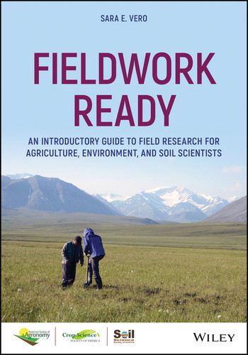 Fieldwork Ready: An Introductory Guide to Field Research for Agriculture, Environment, and Soil Scientists (ASA, CSSA, and SSSA Books) book cover by Sara E. Vero