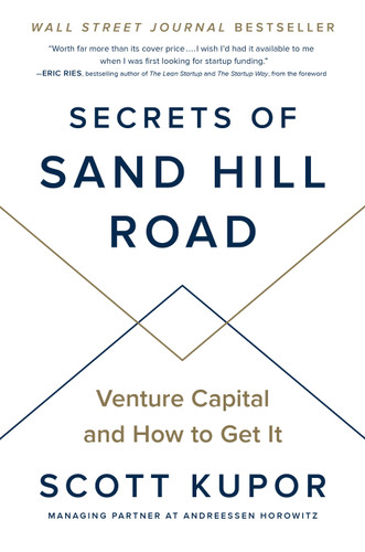 Secrets of Sand Hill Road: Venture Capital and How to Get It book cover by Scott Kupor