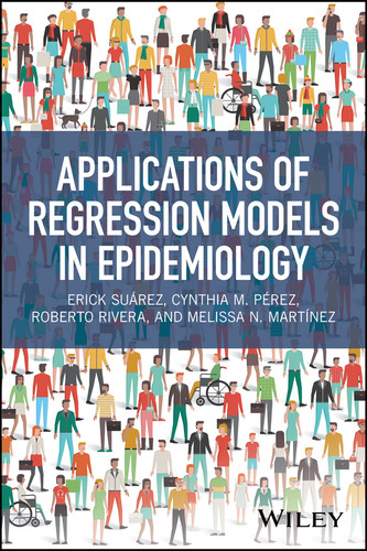 Applications of Regression Models in Epidemiology book cover by Erick Suárez, Cynthia M. Pérez, Roberto Rivera, Melissa N. Martínez