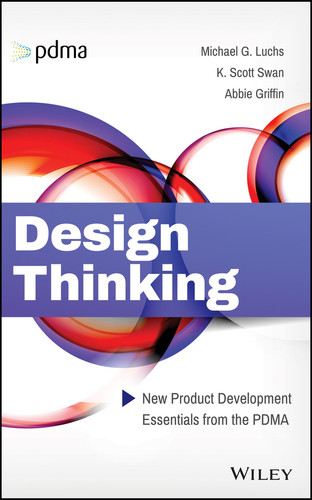 Design Thinking: New Product Development Essentials from the PDMA book cover by Michael G. Luchs, Scott Swan, Abbie Griffin
