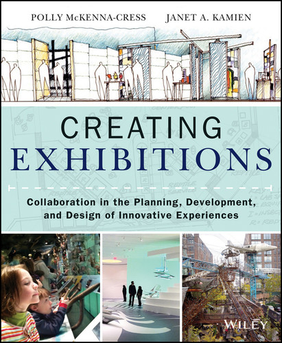 Creating Exhibitions: Collaboration in the Planning, Development, and Design of Innovative Experiences book cover by Polly McKenna-Cress, Janet Kamien