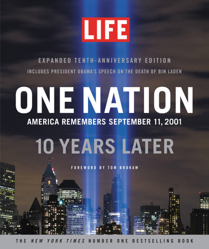 LIFE One Nation: America Remembers September 11, 2001, 10 Years Later book cover by Editors of Life Magazine