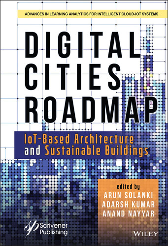 Digital Cities Roadmap: IoT-Based Architecture and Sustainable Buildings (Advances in Learning Analytics for Intelligent Cloud-IoT Systems) book cover by 