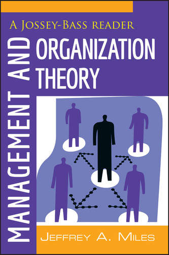 Management and Organization Theory: A Jossey-Bass Reader (The Jossey-Bass Business and Management Reader Series) book cover by Jeffrey A. Miles
