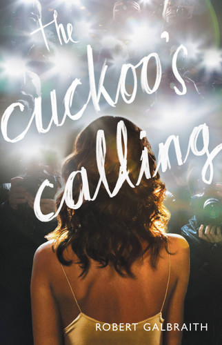 The Cuckoo's Calling (A Cormoran Strike Novel #1) book cover by Robert Galbraith