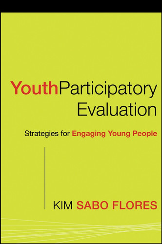 Youth Participatory Evaluation: Strategies for Engaging Young People (Research Methods for the Social Sciences) book cover by Kim Sabo Flores