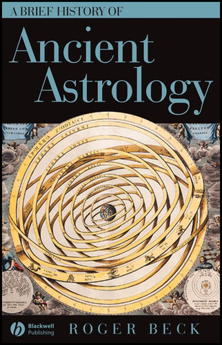 A Brief History of Ancient Astrology (Wiley Brief Histories of the Ancient World) book cover by Roger Beck
