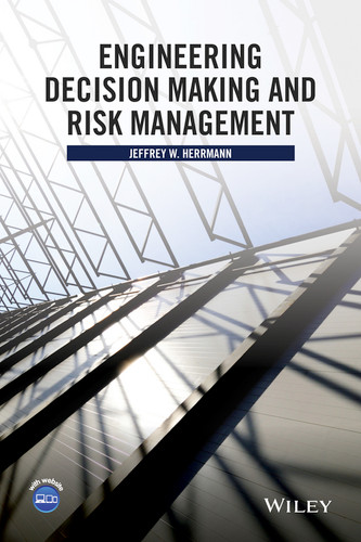 Engineering Decision Making and Risk Management book cover by Jeffrey W. Herrmann