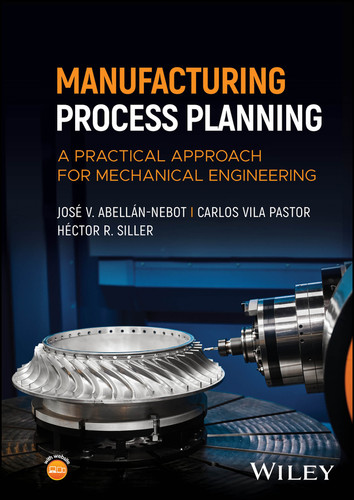 Manufacturing Process Planning: A Practical Approach for Mechanical Engineering book cover by José V. Abellán-Nebot, Carlos Vila Pastor, Héctor R. Siller