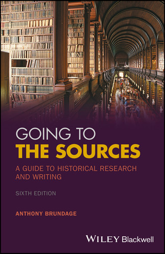Going to the Sources: A Guide to Historical Research and Writing book cover by Anthony Brundage