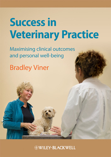Success in Veterinary Practice: Maximising Clinical Outcomes and Personal Well-being book cover by Bradley Viner