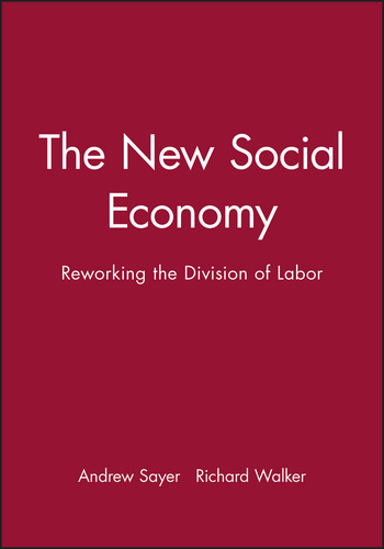 The New Social Economy: Reworking the Division of Labor book cover by Andrew Sayer, Richard Walker