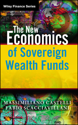 The New Economics of Sovereign Wealth Funds (The Wiley Finance Series) book cover by Massimiliano Castelli, Fabio Scacciavillani