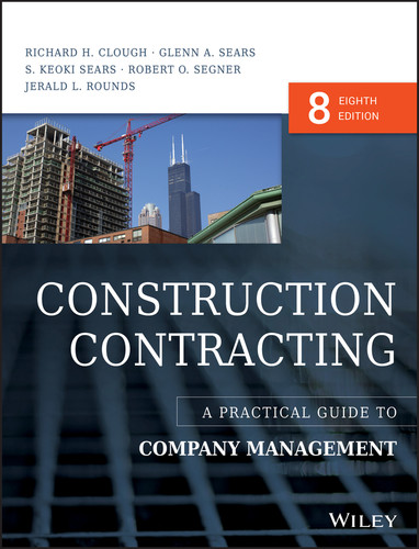 Construction Contracting: A Practical Guide to Company Management book cover by Richard H. Clough, Glenn A. Sears, S. Keoki Sears, Robert O. Segner, Jerald L. Rounds