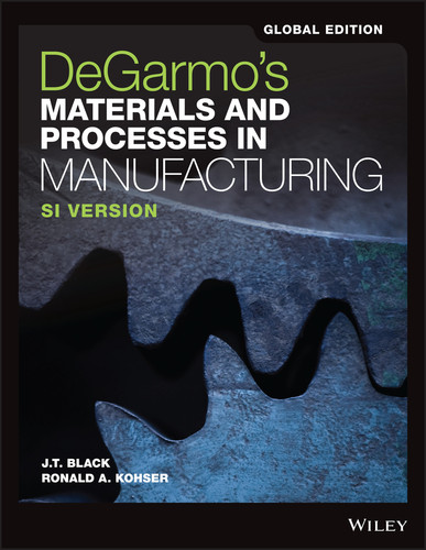 DeGarmo's Materials and Processes in Manufacturing, Global Edition book cover by J. T. Black, Ronald A. Kohser