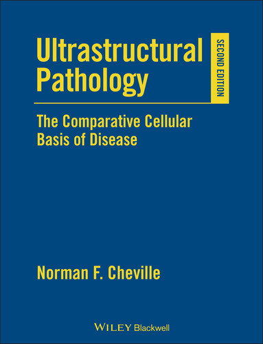 Ultrastructural Pathology: The Comparative Cellular Basis of Disease book cover by Norman F. Cheville