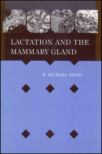 Lactation and the Mammary Gland book cover by R. Michael Akers
