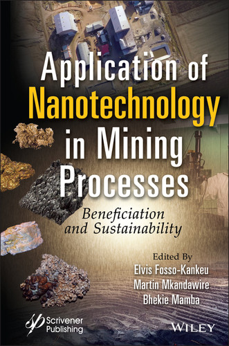 Application of Nanotechnology in Mining Processes: Beneficiation and Sustainability book cover by 