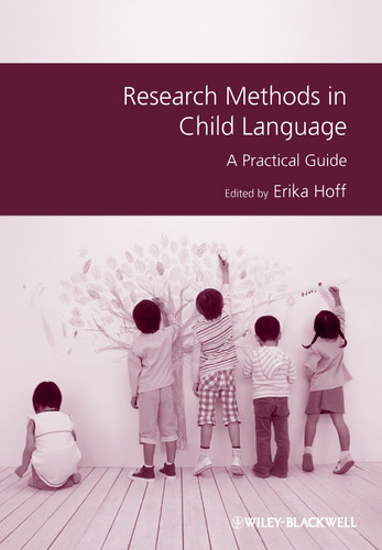 Research Methods in Child Language: A Practical Guide (Guides to Research Methods in Language and Linguistics) book cover by 