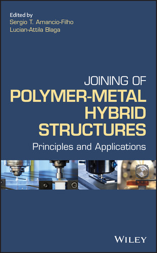 Joining of Polymer-Metal Hybrid Structures: Principles and Applications book cover by 