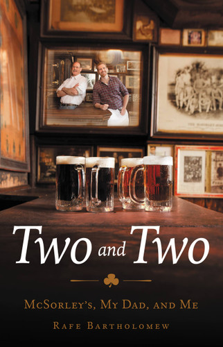 Two and Two: McSorley's, My Dad, and Me book cover by Rafe Bartholomew
