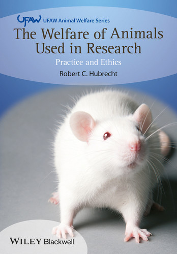 The Welfare of Animals Used in Research: Practice and Ethics (UFAW Animal Welfare) book cover by Robert C. Hubrecht