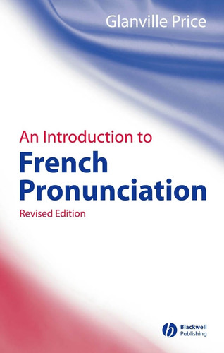 An Introduction to French Pronunciation (Blackwell Reference Grammars) book cover by Glanville Price