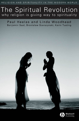 The Spiritual Revolution: Why Religion is Giving Way to Spirituality (Religion and Spirituality in the Modern World) book cover by Paul Heelas, Linda Woodhead