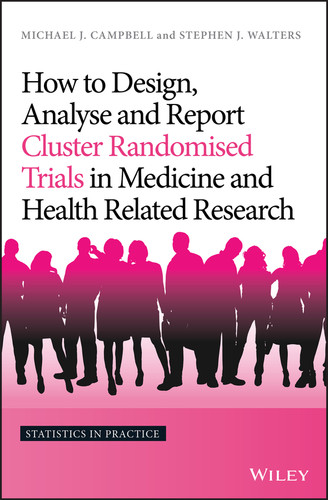 How to Design, Analyse and Report Cluster Randomised Trials in Medicine and Health Related Research (Statistics in Practice) book cover by Michael J. Campbell, Stephen J. Walters