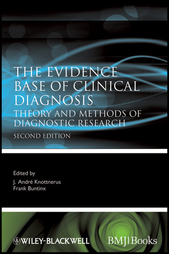 The Evidence Base of Clinical Diagnosis: Theory and Methods of Diagnostic Research (Evidence-Based Medicine) book cover by 
