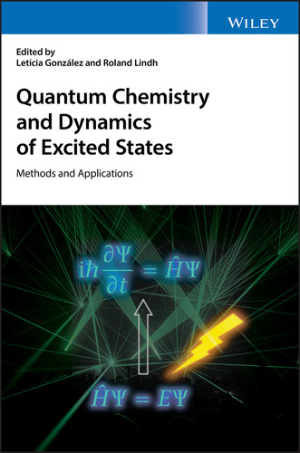 Quantum Chemistry and Dynamics of Excited States: Methods and Applications book cover by 