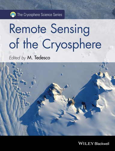 Remote Sensing of the Cryosphere (The Cryosphere Science Series) book cover by Marco Tedesco