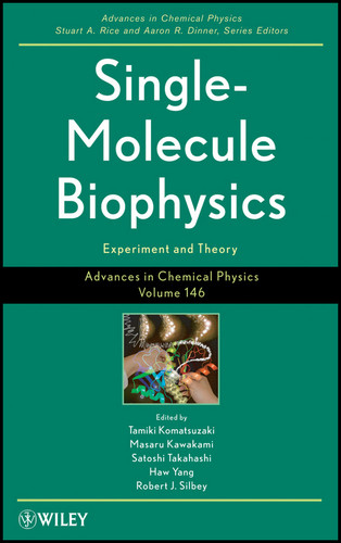 Single-Molecule Biophysics: Experiment and Theory, Volume 146 (Advances in Chemical Physics) book cover by 