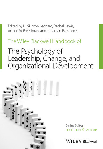The Wiley-Blackwell Handbook of the Psychology of Leadership, Change, and Organizational Development (Wiley-Blackwell Handbooks in Organizational Psychology) book cover by 