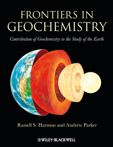 Frontiers in Geochemistry: Contribution of Geochemistry to the Study of the Earth book cover by Russell Harmon, Andrew Parker