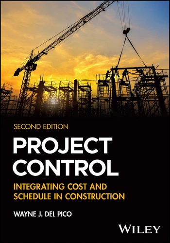 Project Control: Integrating Cost and Schedule in Construction book cover by Wayne J. Del Pico