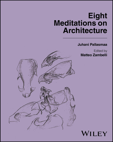 Eight Meditations on Architecture book cover by Juhani Pallasmaa, Alberto Campo Baeza