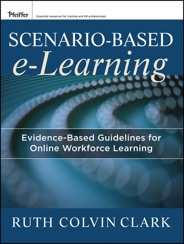 Scenario-based e-Learning: Evidence-Based Guidelines for Online Workforce Learning book cover by Ruth C. Clark, Richard E. Mayer