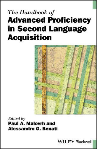 The Handbook of Advanced Proficiency in Second Language Acquisition (Wiley Handbooks in Linguistics) book cover by 