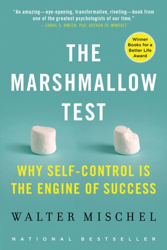 The Marshmallow Test: Why Self-Control Is the Engine of Success book cover by Walter Mischel