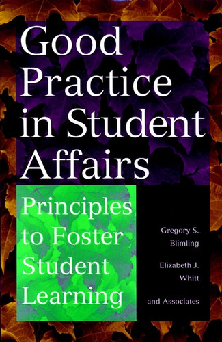 Good Practice in Student Affairs: Principles to Foster Student Learning book cover by Gregory S. Blimling, Elizabeth J. Whitt