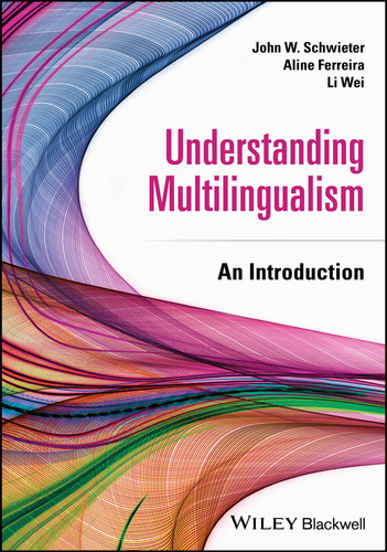 Understanding Multilingualism: An Introduction book cover by John W. Schwieter, Aline Ferreira, Li Wei