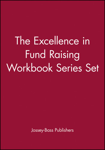 The Excellence in Fund Raising Workbook Series Set, Set contains: Case Support; Capital Campaign; Special Events; Build Direct Mail; Major Gifts; Endowment (J-B Fund Raising School Series) book cover by Jossey-Bass Publishers